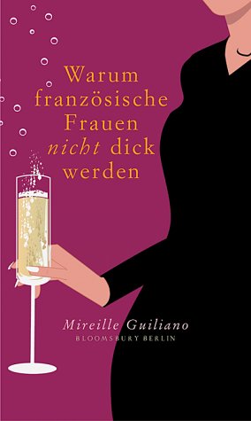 9783827005656: Warum franzsische Frauen nicht dick werden: Lebenslust macht schlank