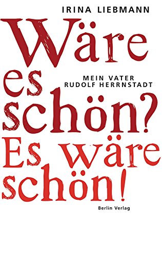 9783827005892: Wre es schn? Es wre schn! Mein Vater Rudolf Herrnstadt