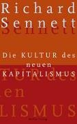 Die Kultur des Neuen Kapitalismus. Aus dem Amerikan. von Michael Bischoff. - Sennett, Richard