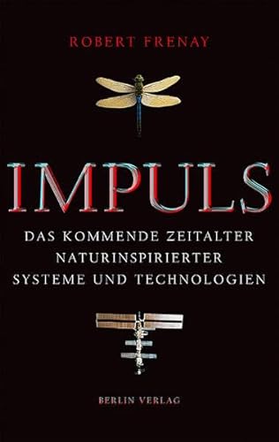 Impuls: Das kommende Zeitalter naturinspirierter Systeme und Technologien - Frenay und Vogel Sebastian Robert