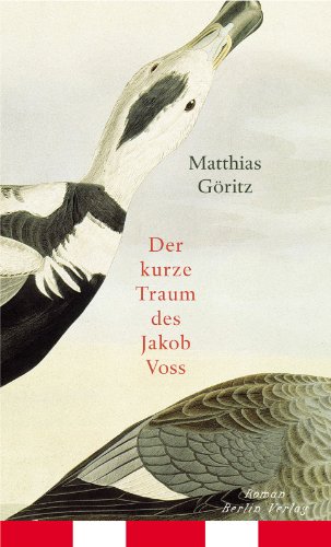 Der kurze Traum des Jakob Voss : Roman. - Göritz, Matthias