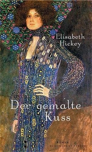 Der gemalte Kuss (Bloomsbury Berlin) - Hickey, Elizabeth