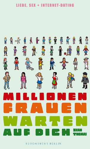 Imagen de archivo de Millionen Frauen warten auf dich. Liebe, Sex + Internet-Dating. Aus dem Englischen von Hans M. Herzog. Originaltitel: Millions of women are waiting to meet you. a la venta por BOUQUINIST