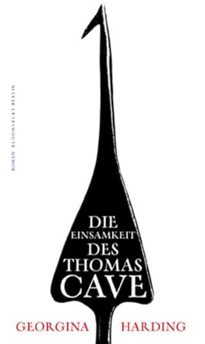 Die Einsamkeit des Thomas Cave: Roman (Bloomsbury Berlin)