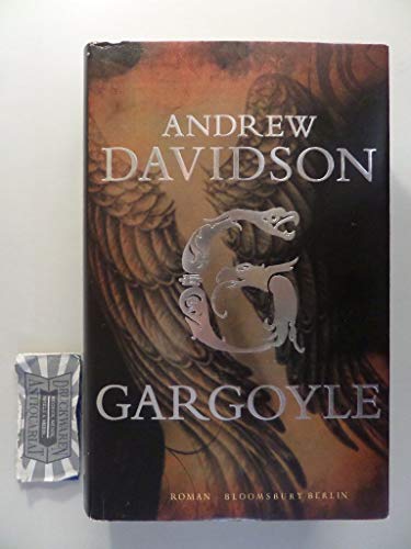 Stock image for Gargoyle. Roman. Aus dem kanadischen Englisch von Eike Schnfeld. for sale by Mephisto-Antiquariat