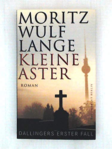 Beispielbild fr Kleine Aster. Dallingers erster Fall. Roman. zum Verkauf von Steamhead Records & Books