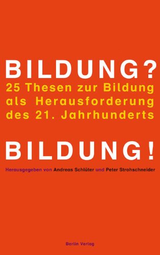 Beispielbild fr Bildung? Bildung! - 26 Thesen zur Bildung als Herausforderung des 21. Jahrhunderts (AT) zum Verkauf von PRIMOBUCH