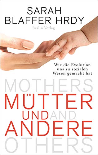 9783827008855: Mtter und Andere: Wie die Evolution uns zu sozialen Wesen gemacht hat