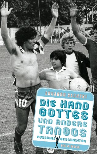 Stock image for Die Hand Gottes und andere Tangos: Fuballgeschichten for sale by medimops