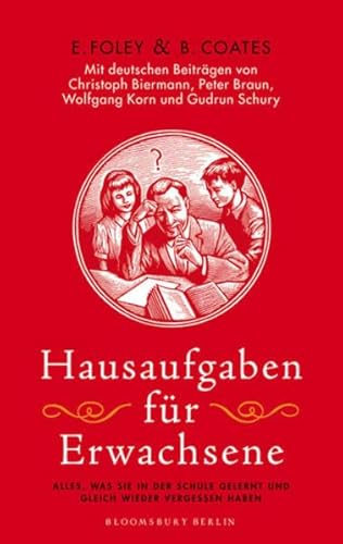 Beispielbild fr Hausaufgaben fr Erwachsene: Alles, was Sie in der Schule gelernt und gleich wieder vergessen haben zum Verkauf von medimops