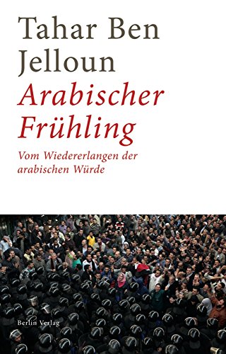 Beispielbild fr Arabischer Fr?hling: Vom Wiedererlangen der arabischen W?rde zum Verkauf von Reuseabook