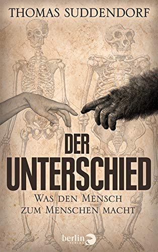 Der Unterschied: Was den Mensch zum Menschen macht - Suddendorf, Thomas, Bernhard Jendricke Dr. Barbara Steckhan u. a.