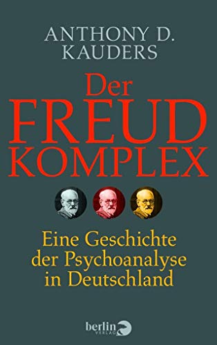 9783827011985: Der Freud-Komplex: Eine Geschichte der Psychoanalyse in Deutschland