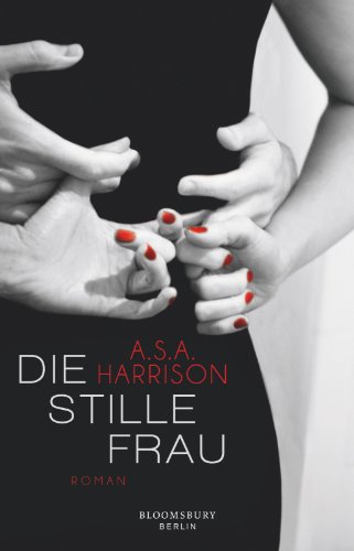 Beispielbild fr Die stille Frau. [Roman]. A. S. A. Harrison. Aus dem kanadischen Englisch von Juliane Pahnke. Originaltitel: The Silent Wife. zum Verkauf von BOUQUINIST