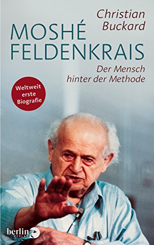 Stock image for Mosh Feldenkrais: Der Mensch hinter der Methode for sale by medimops