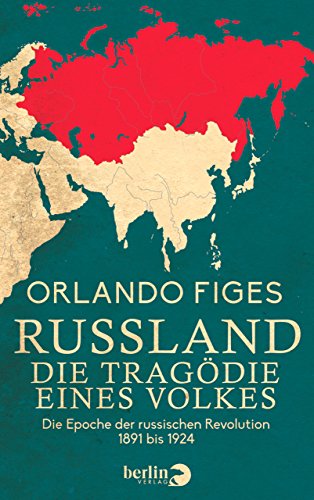 9783827012753: Russland. Die Tragödie eines Volkes: Die Epoche der russischen Revolution 1891 bis 1924