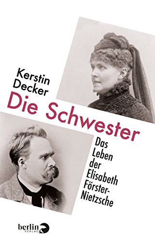 Beispielbild fr Die Schwester: Das Leben der Elisabeth Frster-Nietzsche zum Verkauf von medimops