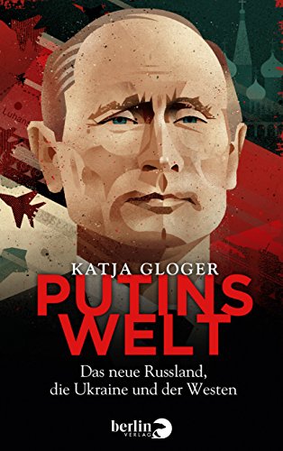9783827012968: Putins Welt: Das neue Russland, die Ukraine und der Westen