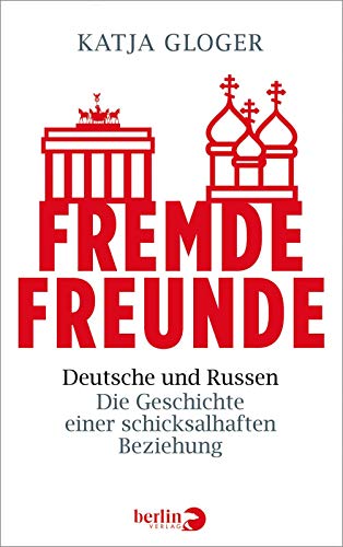 Stock image for Fremde Freunde: Deutsche und Russen - Die Geschichte einer schicksalhaften Beziehung for sale by medimops