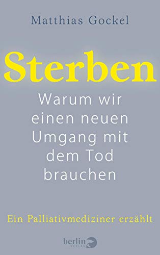 9783827013545: Sterben: Warum wir einen neuen Umgang mit dem Tod brauchen