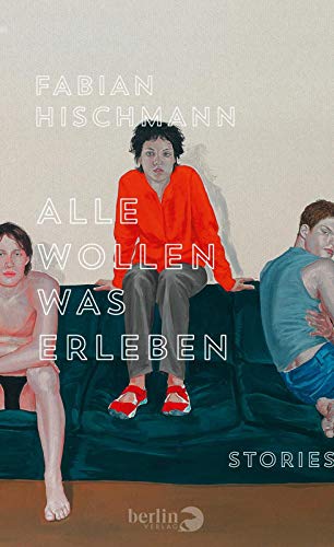 9783827013576: Alle wollen was erleben: Stories