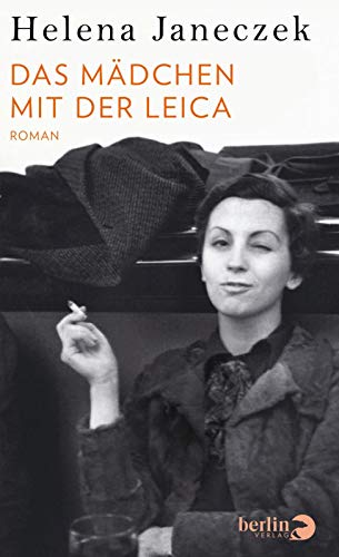Das Mädchen mit der Leica: Roman - Janeczek, Helena