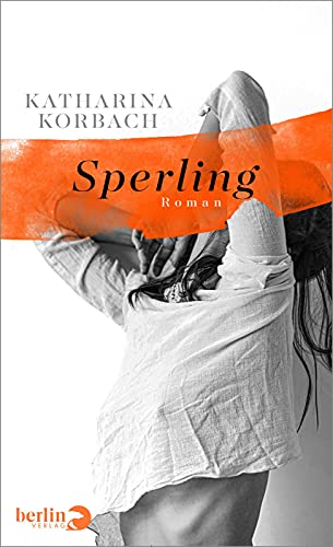 9783827014481: Sperling: Roman | Ein Grostadtroman ber Liebe und Einsamkeit und ber zwei Menschen, die wir besser kennen, als wir zugeben wrden