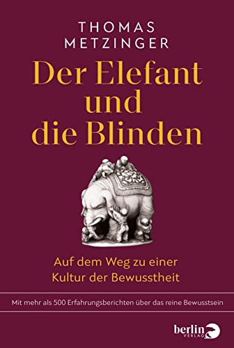 9783827014870: Der Elefant und die Blinden: Auf dem Weg zu einer Kultur der Bewusstheit | Mit mehr als 500 Erfahrungsberichten ber das reine Bewusstsein