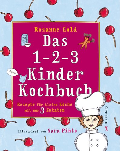 Beispielbild fr Das 1-2-3 Kinderkochbuch: Rezepte fr kleine Kche mit nur 3 Zutaten zum Verkauf von medimops