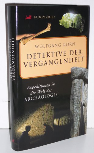 9783827051684: Detektive der Vergangenheit: Expeditionen in die Welt der Archologie