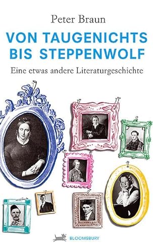 Von Taugenichts bis Steppenwolf. Eine etwas andere Literaturgeschichte - Braun, Peter