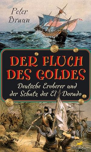 Der Fluch des Goldes - deutsche Eroberer und der Schatz von El Dorado