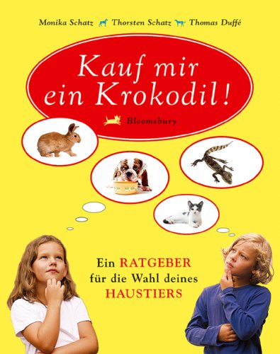 Stock image for Kauf mir ein Krokodil!: Ein Ratgeber fr die Wahl deines Haustiers for sale by medimops