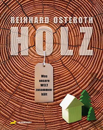 Holz : was die Welt zusammenhält. Reinhard Osteroth. Mit Ill. von Moidi Kretschmann - Osteroth, Reinhard und Moidi (Illustrator) Kretschmann