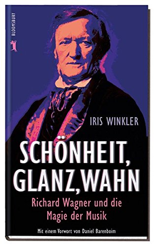 Stock image for Schnheit, Glanz, Wahn: Richard Wagner und die Magie der Musik for sale by medimops