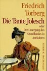 Stock image for Die Tante Jolesch oder Der Untergang des Abendlandes in Anekdoten, Grodruck for sale by Ammareal