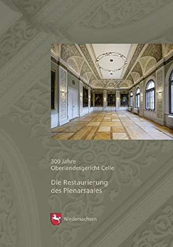 Beispielbild fr Die Restaurierung des Plenarsaals: 300 Jahre Oberlandesgericht Celle zum Verkauf von medimops