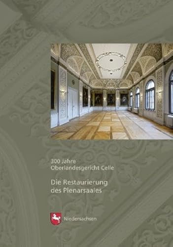 Stock image for Die Restaurierung des Plenarsaals: 300 Jahre Oberlandesgericht Celle for sale by medimops