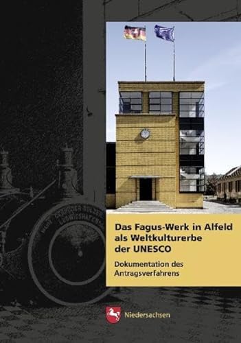 Imagen de archivo de Das Fagus-Werk in Alfeld als Weltkulturerbe der UNESCO: Dokumentation des Antragsverfahrens a la venta por medimops