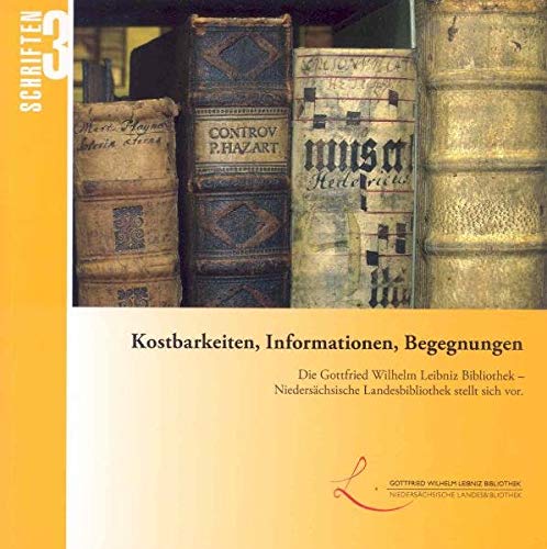 9783827189035: Kostbarkeiten, Informationen, Begegnungen: Die Gottfried Wilhelm Leibniz Bibliothek - Niederschsische Landesbibliothek stellt sich vor