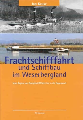 Beispielbild fr Frachtschifffahrt und Schiffbau im Weserbergland: Vom Beginn der Dampfschifffahrt bis in die Gegenwa zum Verkauf von medimops