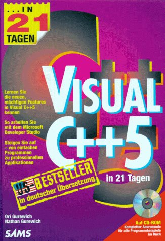 9783827220035: Visual C++ 5 in 21 Tagen. Lernen Sie die neuen, mchtigen Features in Visual C++ 5 kennen. So arbeiten Sie mit dem Microsoft Developer Studio. Steigen ... Programmen zu professionellen Applikationen