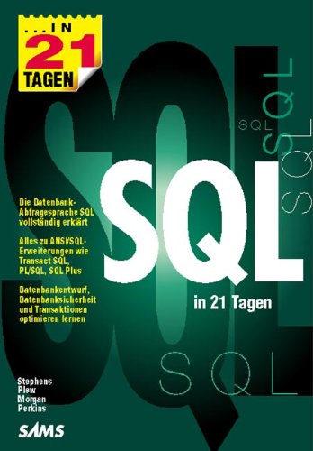 9783827220202: SQL in 21 Tagen . Die Datenbank-Abfragesprache SQL vollstndig erklrt (in 14/21 Tagen)