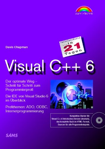 Beispielbild fr Visual C++ 6 in 21 Tagen . Programmierkurs fr Einsteiger (in 14/21 Tagen) zum Verkauf von medimops