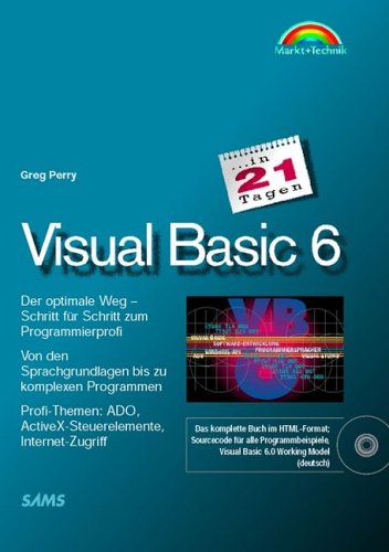 9783827220363: Visual Basic 6 in 21 Tagen . Programmierkurs fr Einsteiger (in 14/21 Tagen)