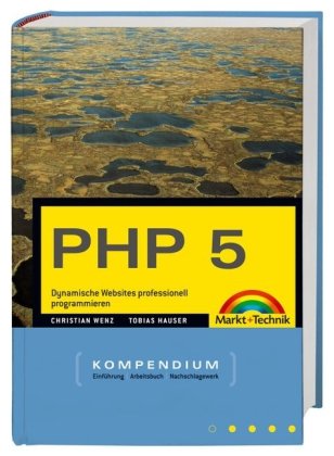 Beispielbild fr PHP 5.1 - Das Update zur neuen Version - mit PDO & Co. Alle Beispiele und Tools auf CD.: Dynamische Websites professionell programmieren (Kompendium / Handbuch) Wenz, Christian and Hauser, Tobias zum Verkauf von BUCHSERVICE / ANTIQUARIAT Lars Lutzer