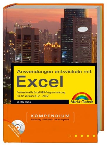 Beispielbild fr Anwendungen entwickeln mit Excel : Kompendium. Professionelle Excel-VBA-Programmierung fr die Version 97-2007 zum Verkauf von Buchpark