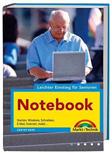 Beispielbild fr Notebook - leichter Einstieg fr Senioren. Starten, Windows, Schreiben, E Mail, Internet, mobil. zum Verkauf von medimops