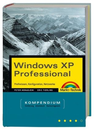 Beispielbild fr Windows XP Professional Kompendium. Profiwissen, Konfiguration, Netzwerke (Gebundene Ausgabe) von Peter Monadjemi (Autor), Eric Tierling zum Verkauf von BUCHSERVICE / ANTIQUARIAT Lars Lutzer