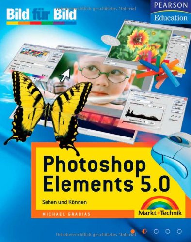Stock image for Photoshop Elements 5.0: Sehen und Knnen (Bild fr Bild) for sale by medimops
